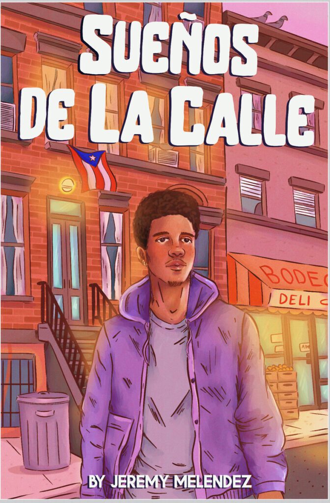 Cover design of 'Sueños de la calle' by Jeremy Melendez, made by NYC illustrator and cover designer Fanesha Fabre. The cover depicts a young Afro-Latino man standing in a street, in front of a Puerto Rican flag and a deli shop front. 